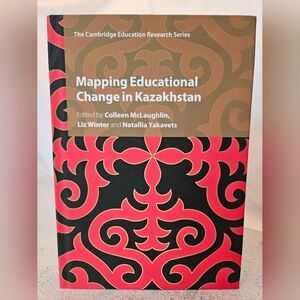 Mapping Educational Change in Kazakhstan, Winter, Yakavets, McLaughlin Hardcover